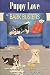 Puppy Love: A Common Sense Guide to Puppy Selection, Rearing and Early Education