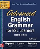 Practice Makes Perfect: Advanced English Grammar for ESL Learners, Second Edition