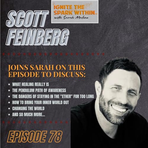 Episode 78 - The Inner Journey, Healing & Transcendence with Scott Feinberg Podcast Por  arte de portada