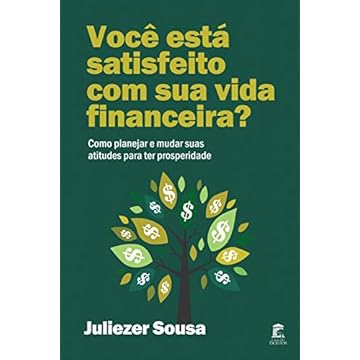 Capa do livro Você está satisfeito com sua vida financeira?: Como planejar e mudar suas atitudes para ter prosperidade