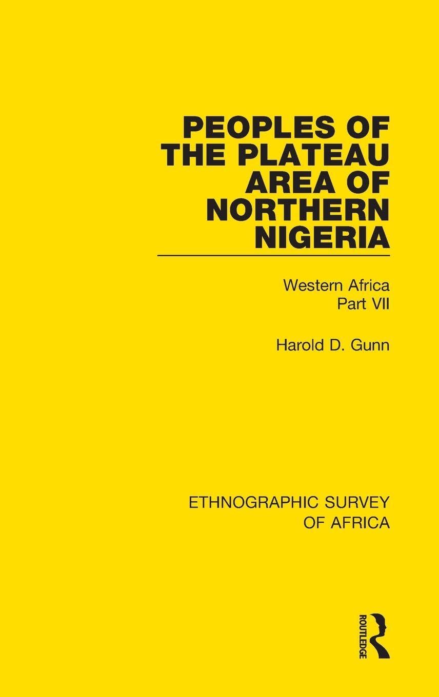 Peoples of the Plateau Area of Northern Nigeria (Ethnographic Survey of Africa)      1st Edition