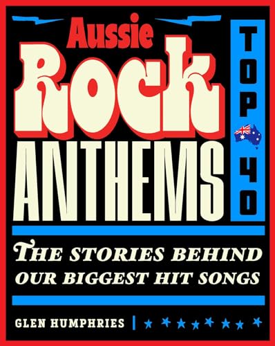 Gelding Street Press Aussie Rock Anthems - Top 40.