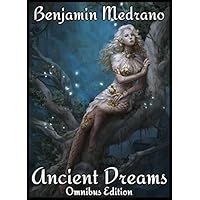 Ancient Dreams Omnibus Edition