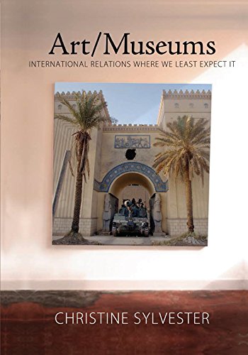 Art/Museums: International Relations Where We Least Expect it (Media and Power)