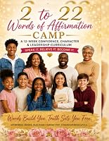 2 to 22 Words of Affirmation Camp: 12-Week Youth Confidence and Character Curriculum B0HDQ9HRGH Book Cover