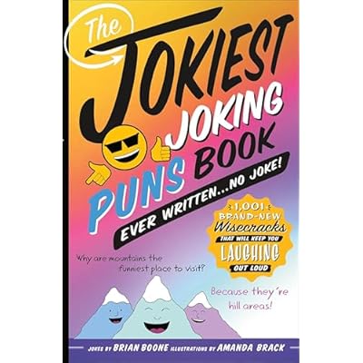 The Jokiest Joking Puns Book Ever Written . . . No Joke!