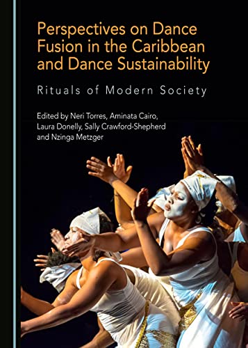 Perspectives on Dance Fusion in the Caribbean and Dance Sustainability: Rituals of Modern Society für 89,40 EUR bei Amazon Bild: Perspectives on Dance Fusion in the Caribbean and Dance Sustainability: Rituals of Modern Society für 89,40 EUR bei Amazon