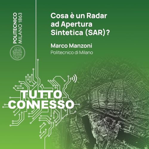 Cos'&egrave; e come funziona un Radar ad Apertura Sintetica (SAR)? Con Marco Manzoni copertina