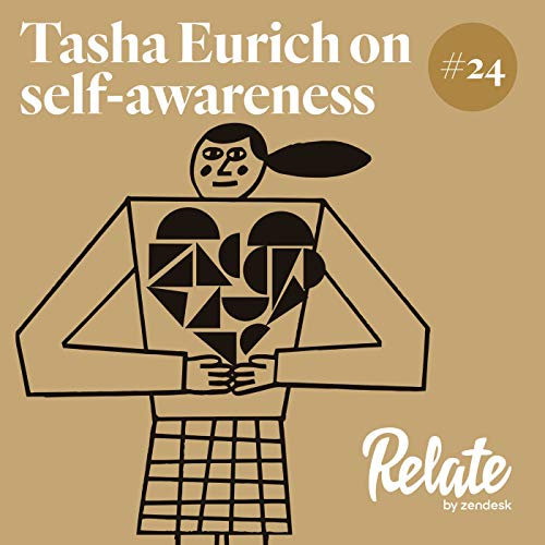 Tasha Eurich on Self-Awareness