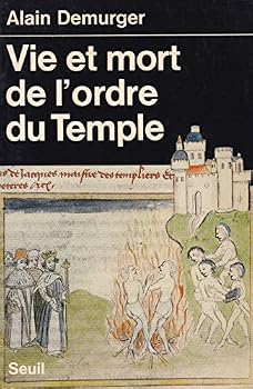 Paperback Vie et mort de l'Ordre du Temple: 1118-1314 (French Edition) [French] Book