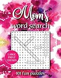 Mom’s word search (LARGE PRINT EDITION): 101 fun puzzles