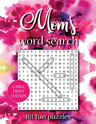 Mom’s word search (LARGE PRINT EDITION): 101 fun puzzles