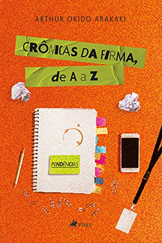 Crônicas da Firma, de A a Z - Arakaki, Arthur Okido