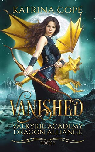 Vanished: Book 2 (Valkyrie Academy Dragon Alliance) Vanished: Book 2 (Valkyrie Academy Dragon Alliance)