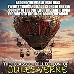 Cover of The Classic Collection of Jules Verne - Around the World in 80 Days, Twenty Thousand Leagues Under the Sea, Journey to the Center of the Earth, from the Earth to the Moon, Round the Moon