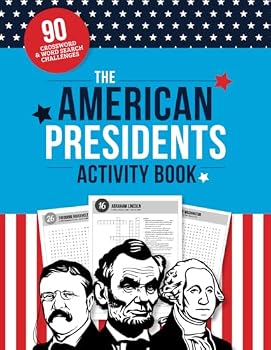 The American Presidents Activity Book: Crossword Puzzles and Word Searches Inspired by U.S. History!