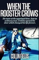 When The Rooster Crows: An International Spy Thriller With Alternate Ending Book #1 1508553009 Book Cover