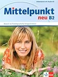  Mittelpunkt Neu: Arbeitsbuch B2 & CD by Sander, Ilse, Daniels, Albert, Kohl-kuhn, Renate, Mautsch, K (2010) Paperback