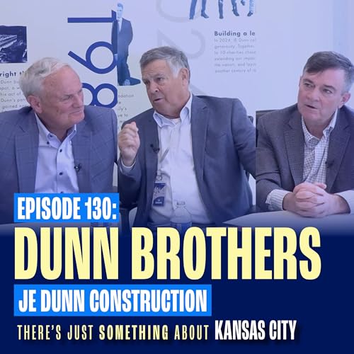 The Dunn Brothers: How JE Dunn Construction Helped Build Kansas City