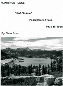 Hardcover Florence Lake - "Old Flossie" (Population: Three, 1935 to 1938) Book