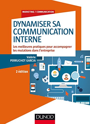 Amazon Com Dynamiser Sa Communication Interne 2 Ed Les Meilleures Pratiques Pour Accompagner Les Mutations Dans L Entreprise Marketing Communication French Edition Ebook Perruchot Garcia Valerie Kindle Store Amazon Com Dynamiser Sa Communication Interne 2 Ed Les Meilleures Pratiques Pour Accompagner Les Mutations Dans L Entreprise Marketing Communication French Edition Ebook Perruchot Garcia Valerie Kindle Store