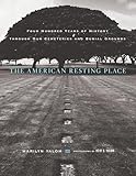 The American Resting Place: 400 Years of History Through Our Cemeteries and Burial Grounds