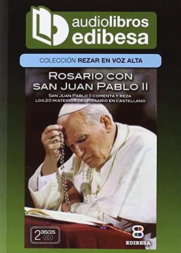 Rosario con San Juan Pablo II (Audiolibro) (REZAR EN VOZ ALTA)