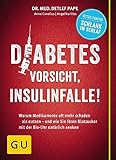 dr pape diät tabelle  Diabetes: Vorsicht, Insulinfalle!: Warum Medikamente oft mehr schaden als nutzen - und wie Sie Ihren Blutzucker mit der Bio-Uhr natürlich senken (GU Diabetes)