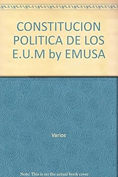 CONSTITUCION POLITICA DE LOS E.U.M by EMUSA [Unknown Binding]