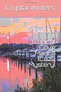Murder At Tropical Cove Marina (Cozy Mystery) - Book #1 of the Sea Cozy Mysteries