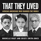 That They Lived: African Americans Who Changed the World (Painted Turtle Press)