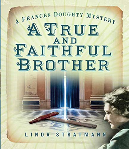 A True and Faithful Brother: A Frances Doughty Mystery 7