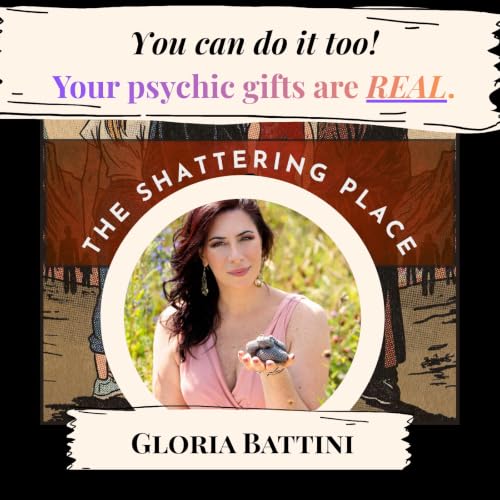 Hidden Psychic Gifts: A Conversation with Gloria Battini on the Pure Joy of Contacting Spirit and Awakening Your Inner Psychic