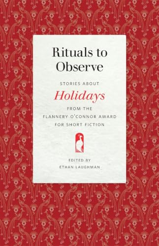 Rituals to Observe: Stories about Holidays from the Flannery O'Connor Award for Short Fiction
