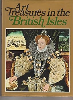 Hardcover Art Treasures in the British Isles - Monuments, Masterpieces, Commissions and Collections Book