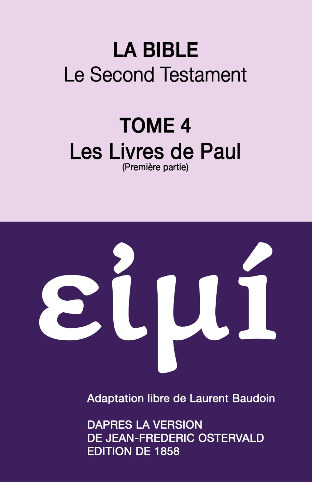 La Bible Le Second Testament : Les livres de Paul (1)