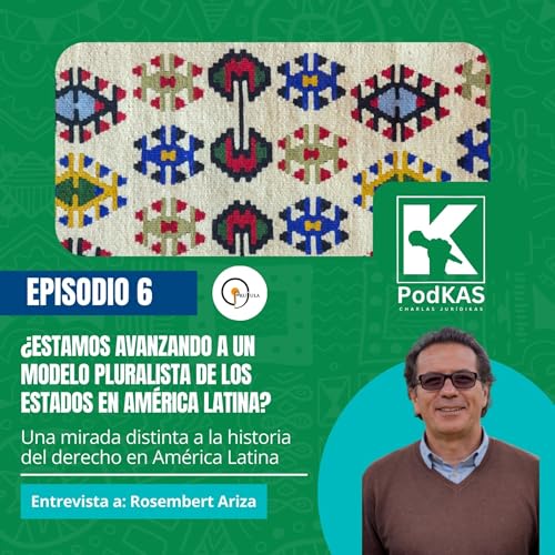 &iquest;Estamos avanzando a un modelo pluralista de los estados en Am&eacute;rica Latina? | Charlas Jur&iacute;diKAS T4 Ep:6
