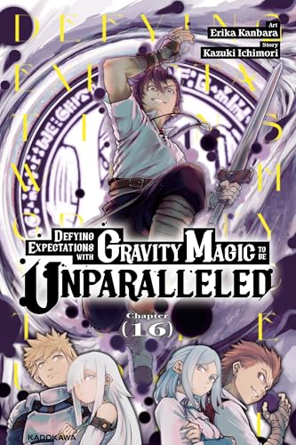 Defying Expectations with Gravity Magic to Be Unparalleled　Chapter 16 (Defying