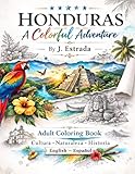 Honduras: A Colorful Adventure: Coloring Book and Fun Facts About Honduras (MAGICAL LATIN AMERICA)