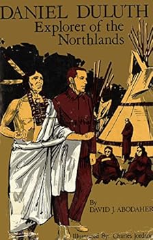 Daniel Duluth, Explorer of the Northlands (American Background Books)