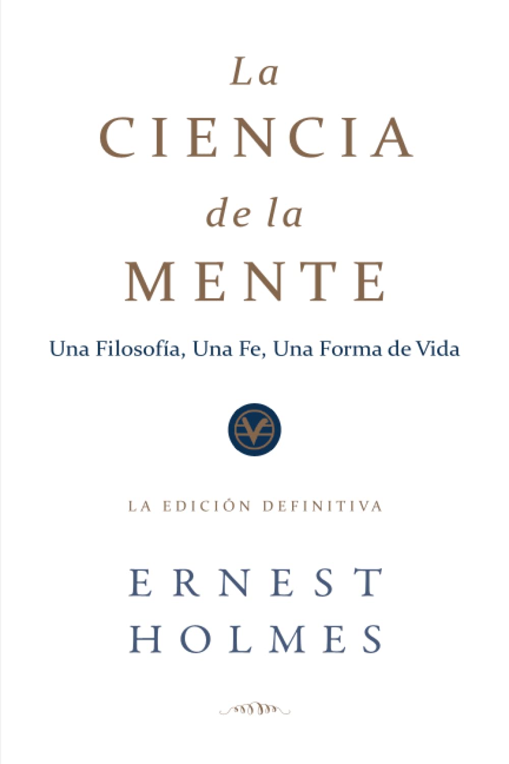La Ciencia de la Mente: La Edición de Finitiva