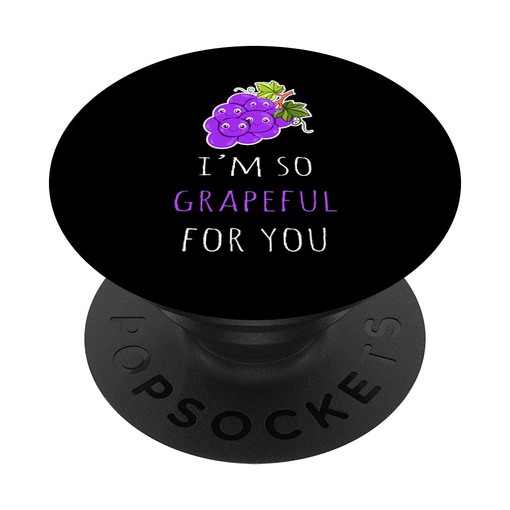 I'm So Grapeful for You - Funny Grape Pun Jokes PopSockets Swappable PopGrip