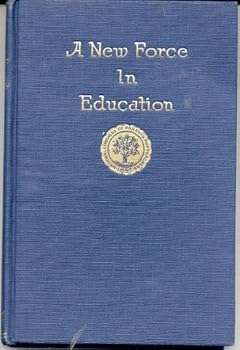 Hardcover A New Force in Education: The Proceedings of a Con Book
