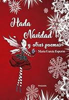 Hada Navidad y otros poemas (Spanish Edition) 1549865560 Book Cover