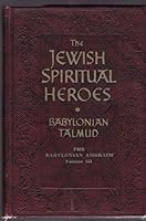 The "Amoraim" of Babylon and the Babylonian Talmud (The Jewish Spiritual Heroes; Seven Centuries of Jewish Thought, Volume III) B006Z8TXCW Book Cover