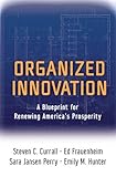 Organized Innovation: A Blueprint for Renewing America's Prosperity (English Edition)