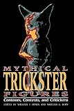 Mythical Trickster Figures: Contours, Contexts, and Criticisms (English Edition)