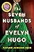 Produktbild The Seven Husbands of Evelyn Hugo: Tiktok made me buy it! (California dream (crossover) serie, 1)