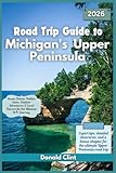 Road Trip Guide to Michigan’s Upper Peninsula 2026: Scenic Drives, Hidden Gems, Outdoor Adventures & Local Flavors for the Ultimate U.P. Journey (Trailblazer Travel Guides)