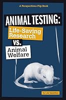 Animal Testing: Life-Saving Research vs. Animal Welfare 0756549965 Book Cover
